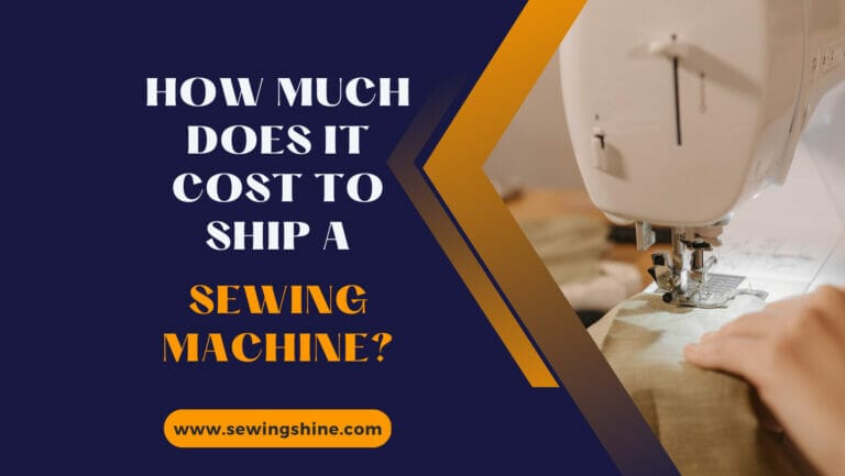How Much Does It Cost To Ship A Sewing Machine?