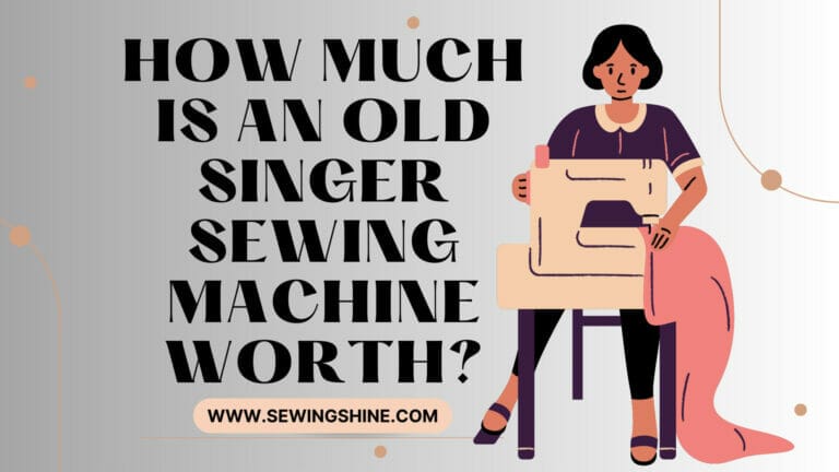How Much Is An Old Singer Sewing Machine Worth?