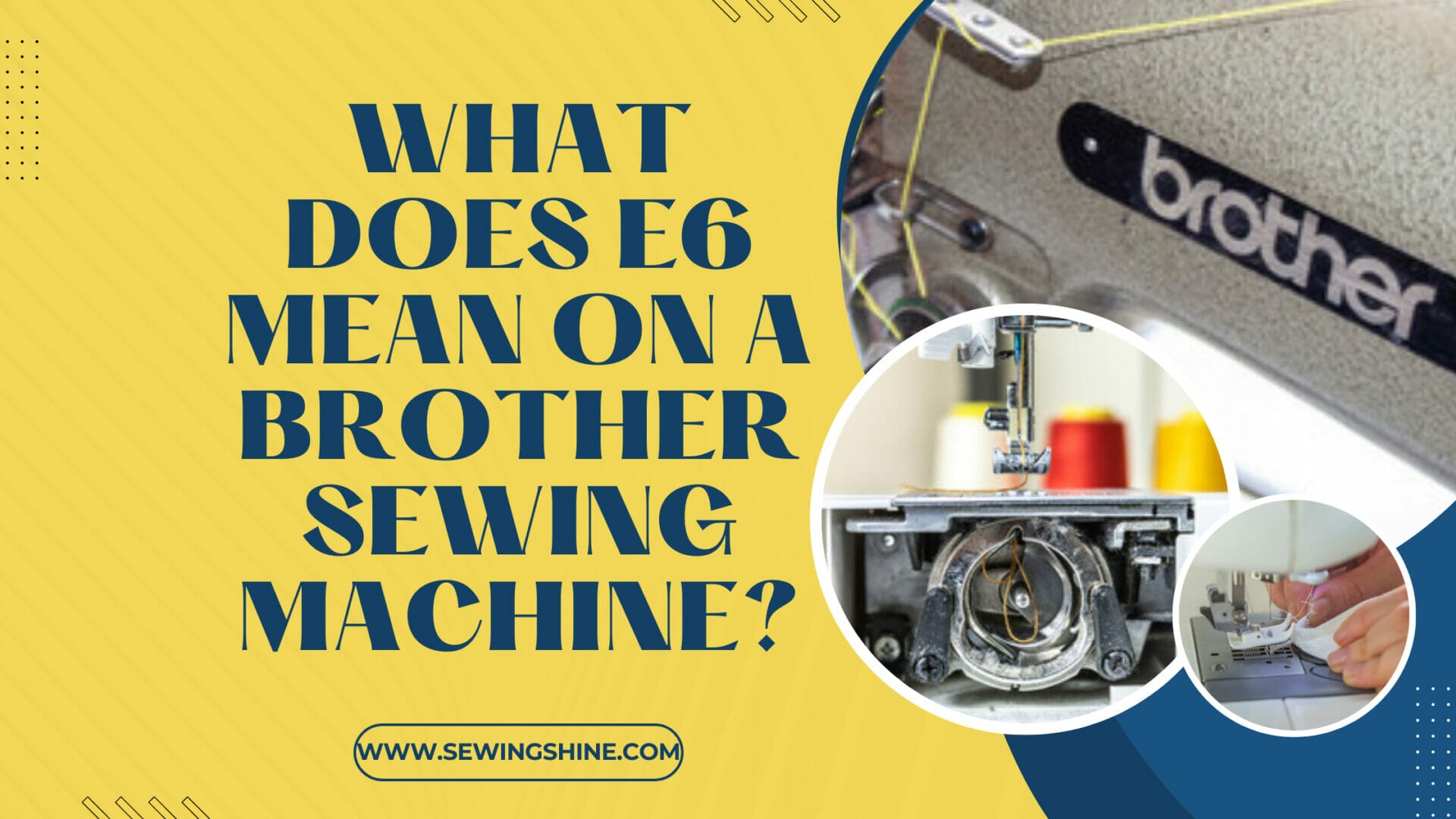 What Does E6 Mean On A Brother Sewing Machine