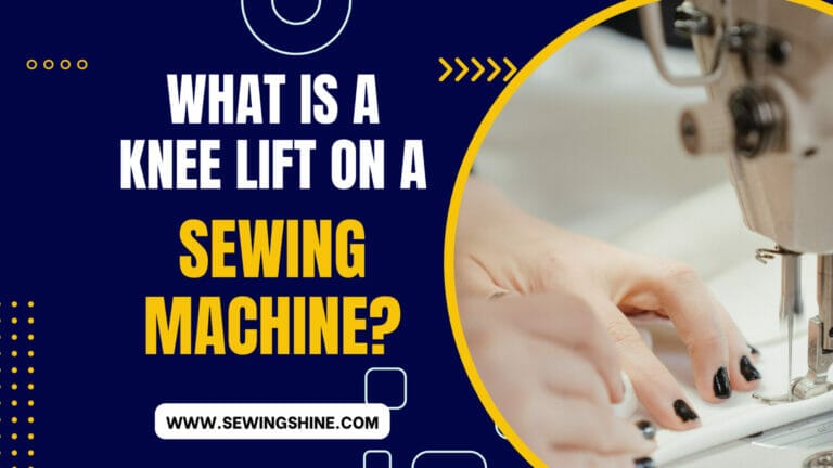What Is A Knee Lift On A Sewing Machine?