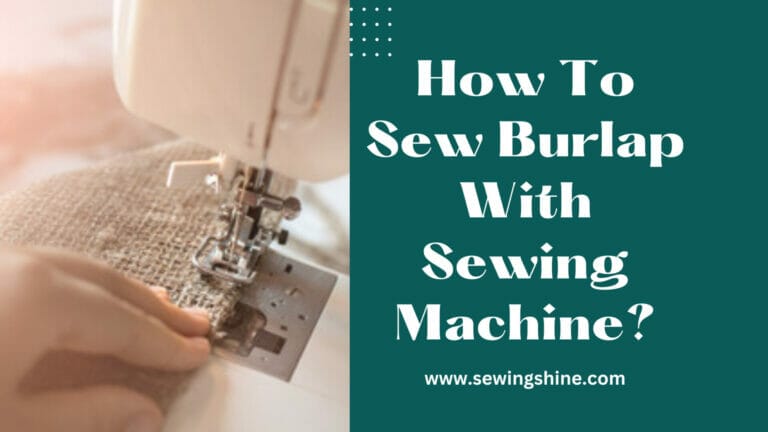 How To Sew Burlap With Sewing Machine?