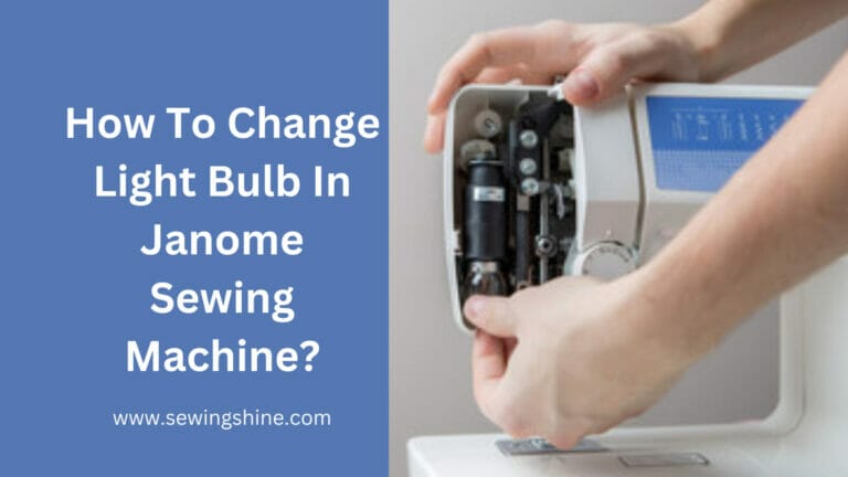 How To Change Light Bulb In Janome Sewing Machine?