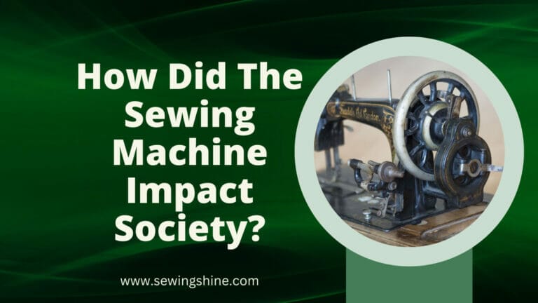 How Did The Sewing Machine Impact Society? (2024)