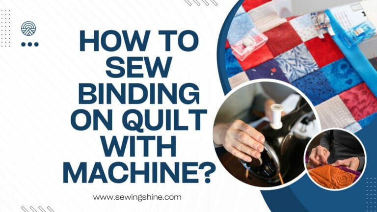 How To Sew Binding On Quilt With Machine?