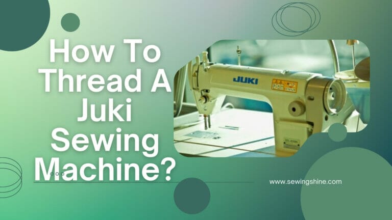 How To Thread A Juki Sewing Machine?