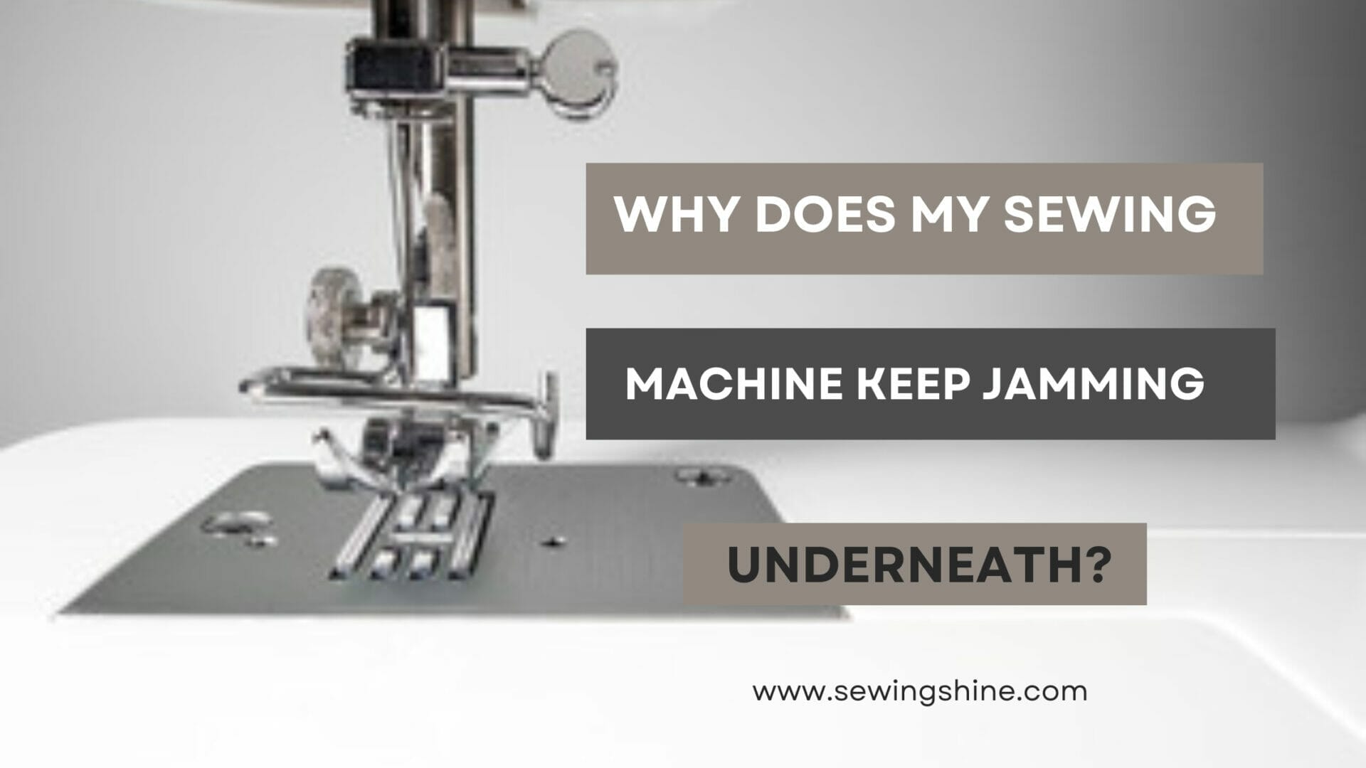 Why Does My Sewing Machine Keep Jamming Underneath 2023